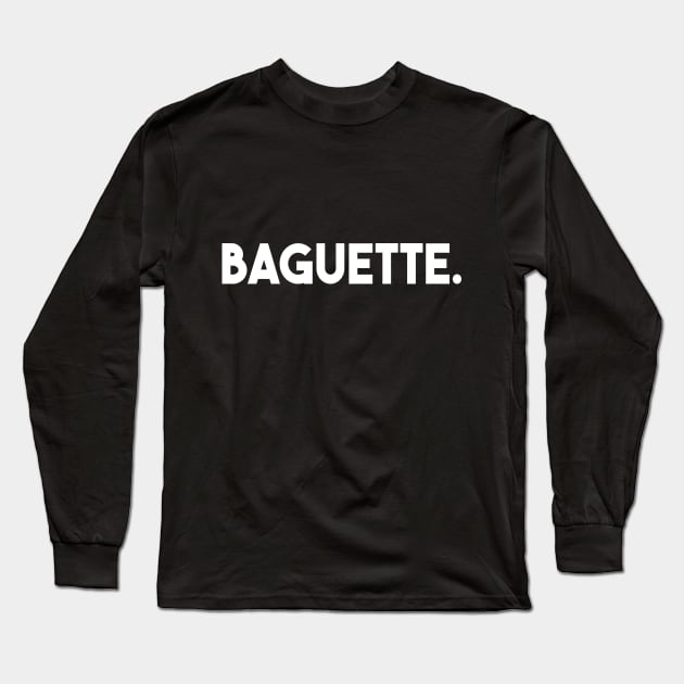 Gamer shirt - Baguette FTW°2 Long Sleeve T-Shirt by PolygoneMaste